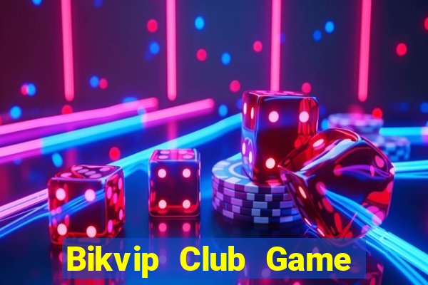 Bikvip Club Game Bài 3D