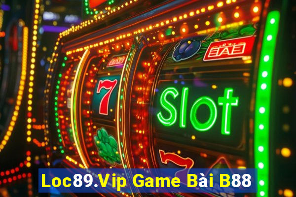 Loc89.Vip Game Bài B88