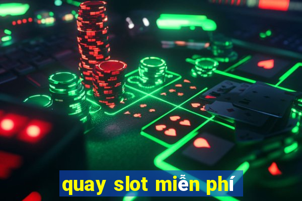 quay slot miễn phí