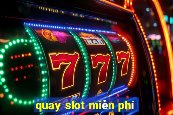 quay slot miễn phí