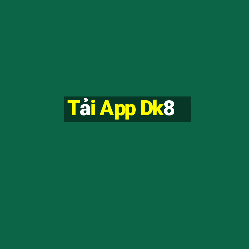 Tải App Dk8