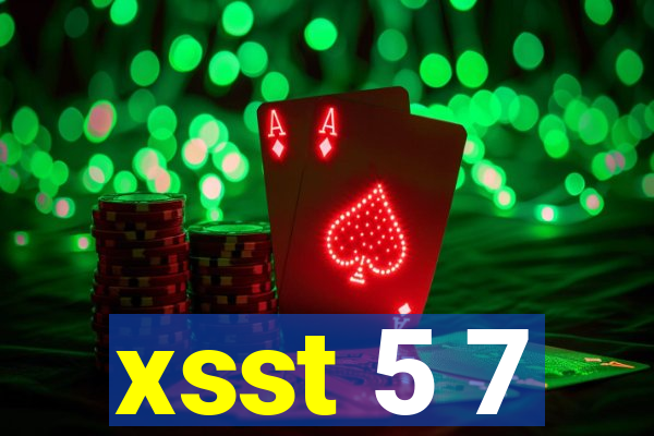 xsst 5 7