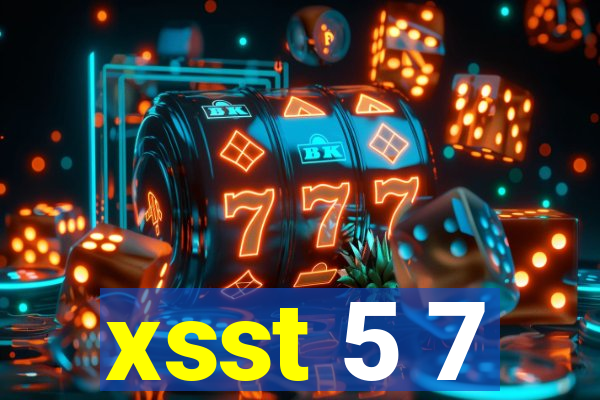 xsst 5 7