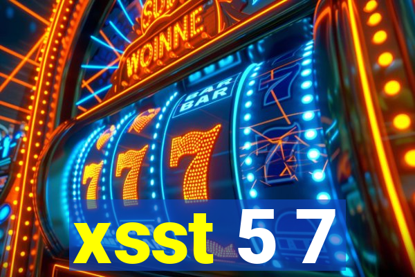 xsst 5 7