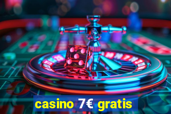 casino 7€ gratis