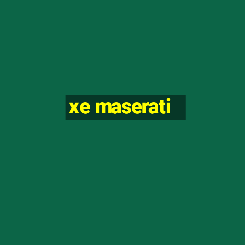 xe maserati