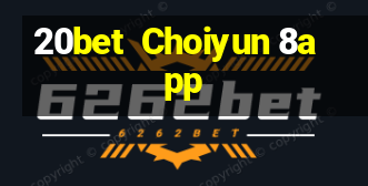 20bet  Choiyun 8app