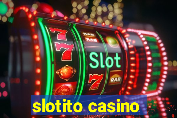 slotito casino