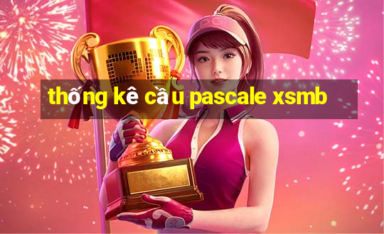 thống kê cầu pascale xsmb