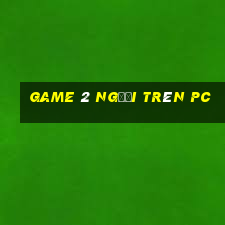 game 2 người trên pc