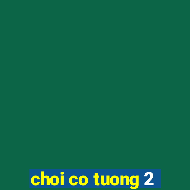 choi co tuong 2