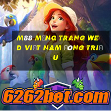 M88 Mạng trang wed Việt nam Đông Triều