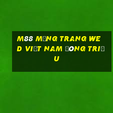 M88 Mạng trang wed Việt nam Đông Triều