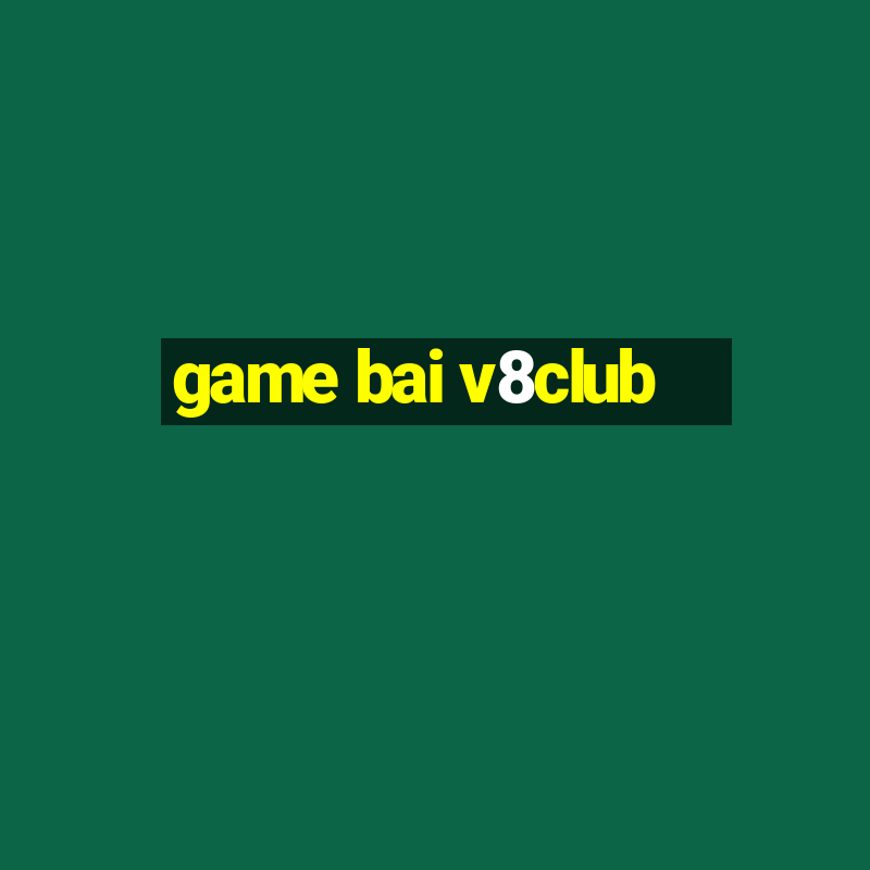 game bai v8club