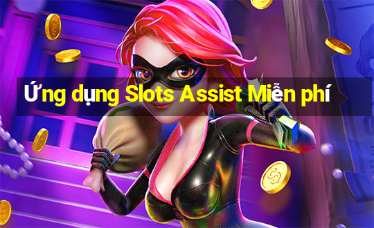 Ứng dụng Slots Assist Miễn phí