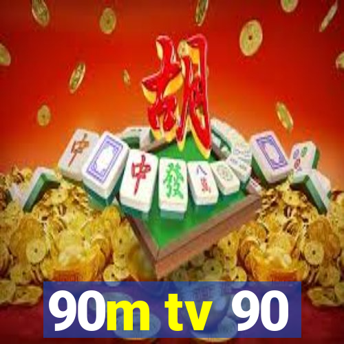 90m tv 90