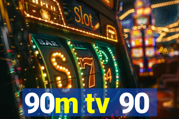 90m tv 90