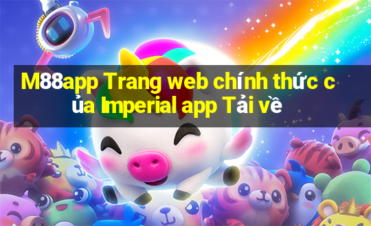 M88app Trang web chính thức của Imperial app Tải về