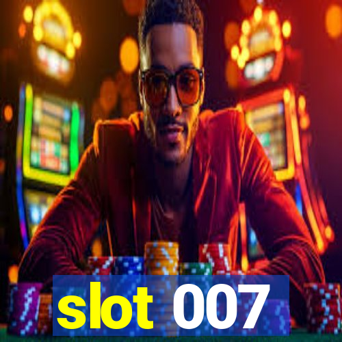 slot 007