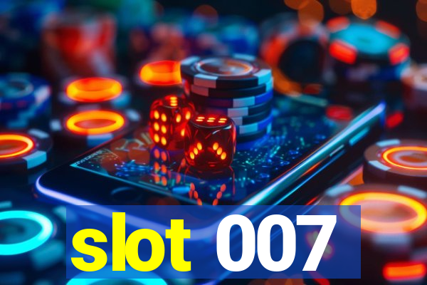 slot 007