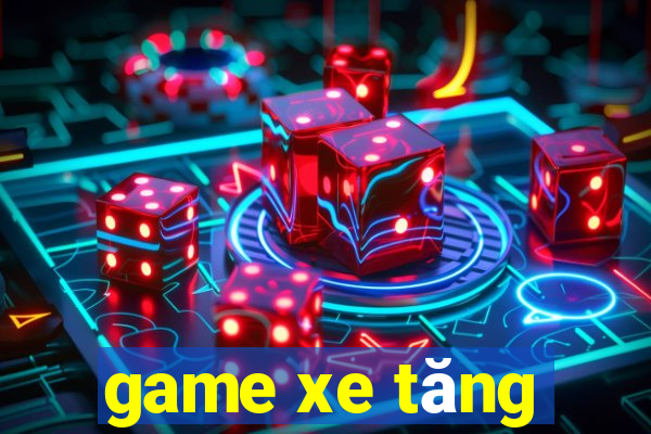 game xe tăng