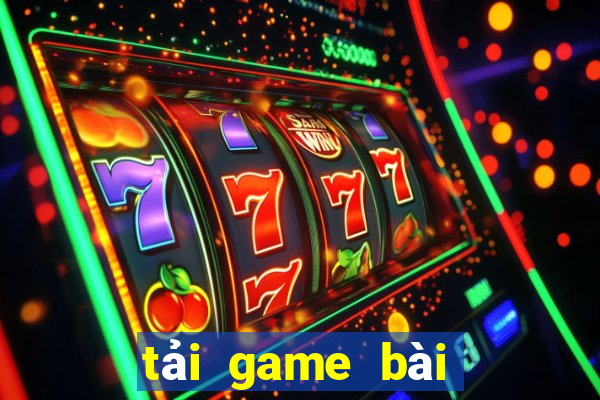 tải game bài về máy tính