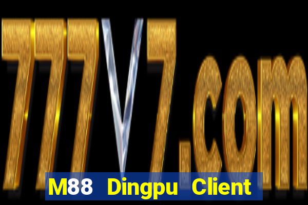 M88 Dingpu Client phiên bản mới