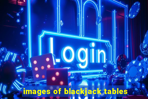 images of blackjack tables