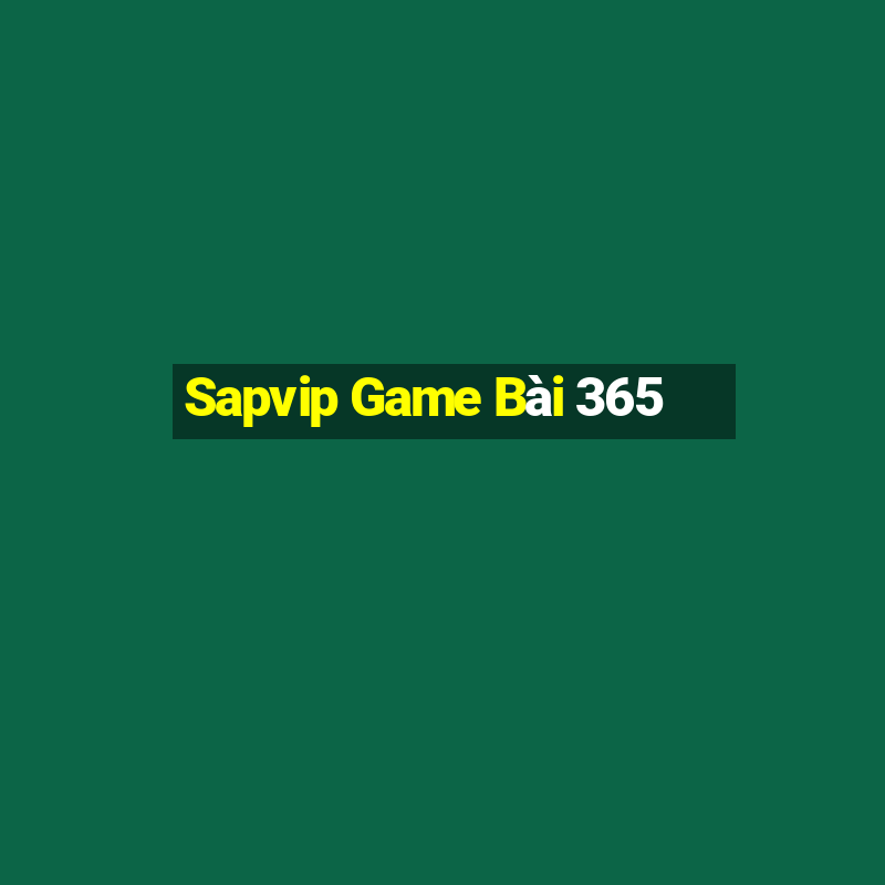 Sapvip Game Bài 365