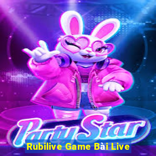 Rubilive Game Bài Live