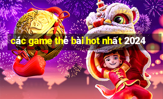 các game thẻ bài hot nhất 2024