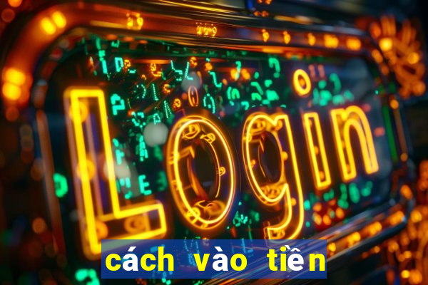 cách vào tiền tài xỉu