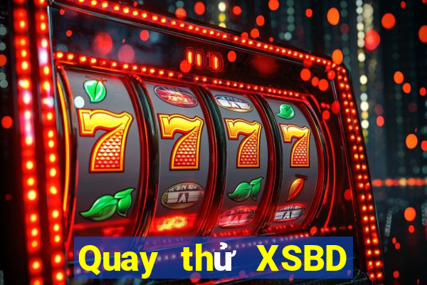 Quay thử XSBD ngày 4