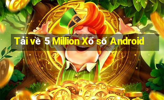 Tải về 5 Million Xổ số Android