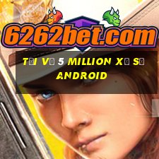 Tải về 5 Million Xổ số Android