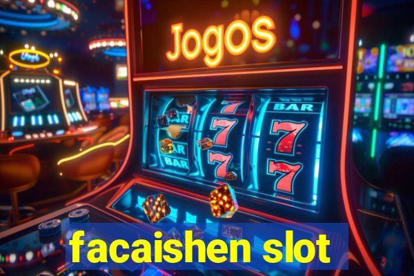 facaishen slot