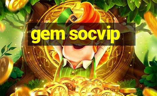 gem socvip