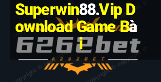 Superwin88.Vip Download Game Bài