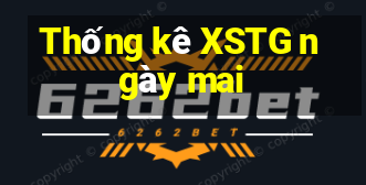 Thống kê XSTG ngày mai