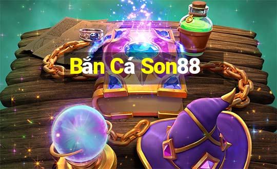 Bắn Cá Son88