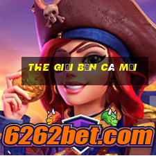 the giới bắn cá mới