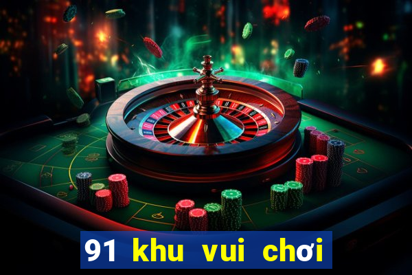 91 khu vui chơi giải trí