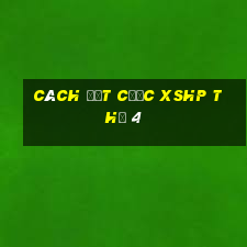 Cách đặt cược XSHP Thứ 4