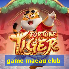 game macau club