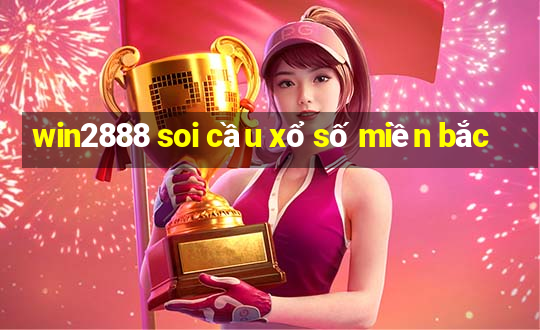 win2888 soi cầu xổ số miền bắc