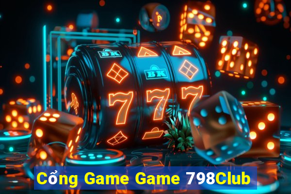 Cổng Game Game 798Club