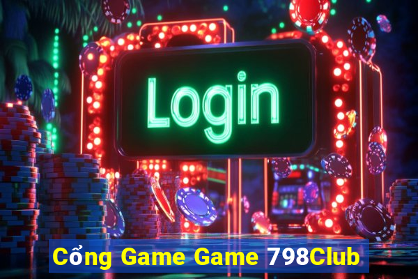 Cổng Game Game 798Club