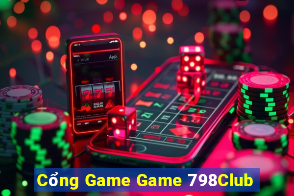 Cổng Game Game 798Club