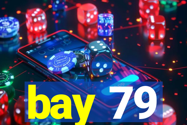 bay 79