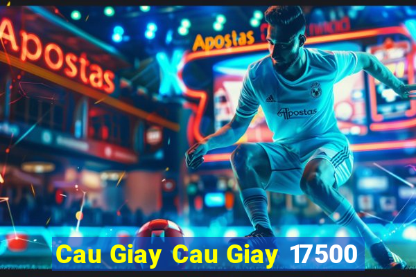 Cau Giay Cau Giay 17500